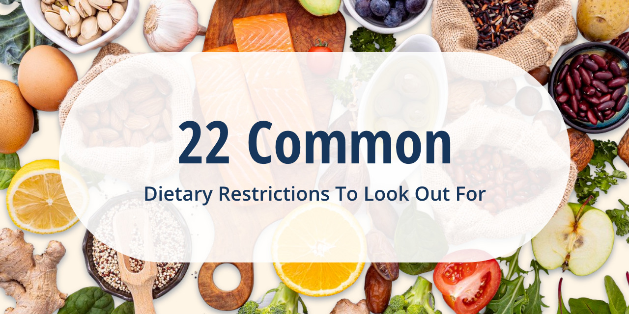 22 Common Dietary Restrictions to Look Out For 